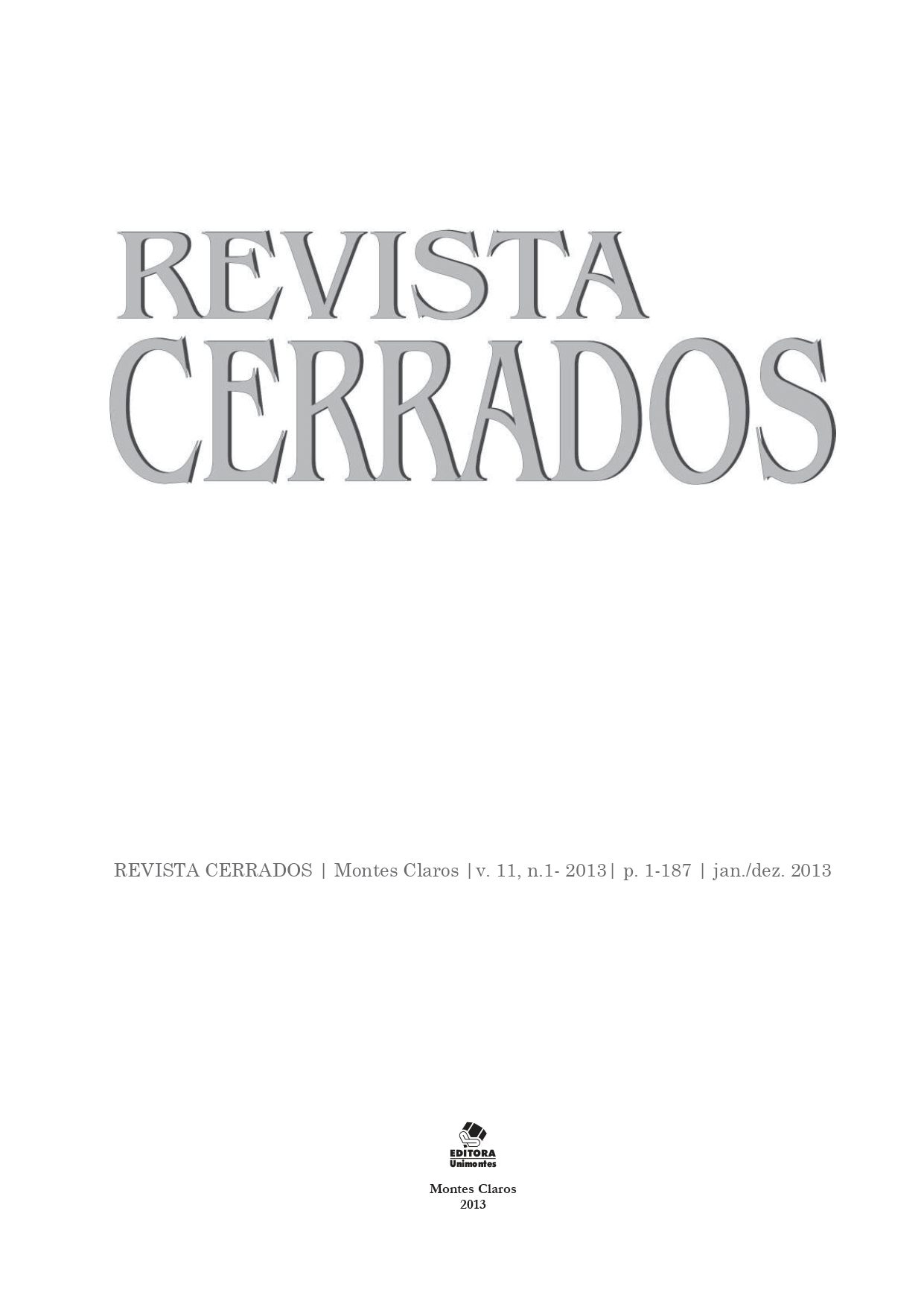 					Visualizar v. 11 n. 01 (2013): Revista Cerrados (versão impressa)
				