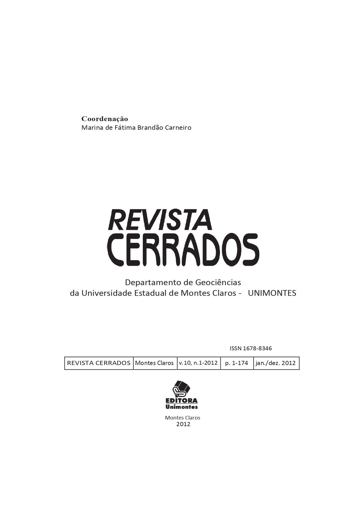 					Visualizar v. 10 n. 01 (2012): Revista Cerrados (versão impressa)
				