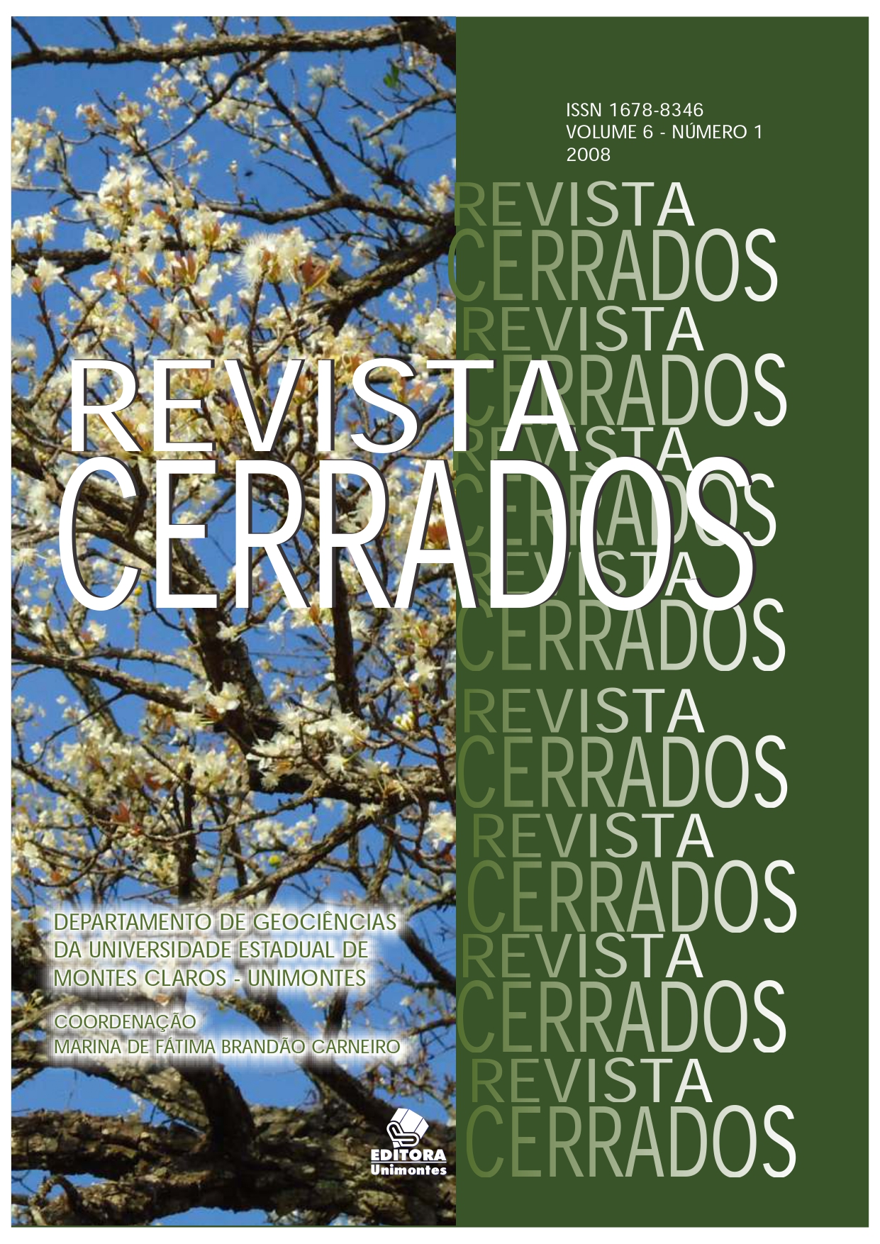 					Visualizar v. 6 n. 01 (2008): Revista Cerrados (versão impressa)
				