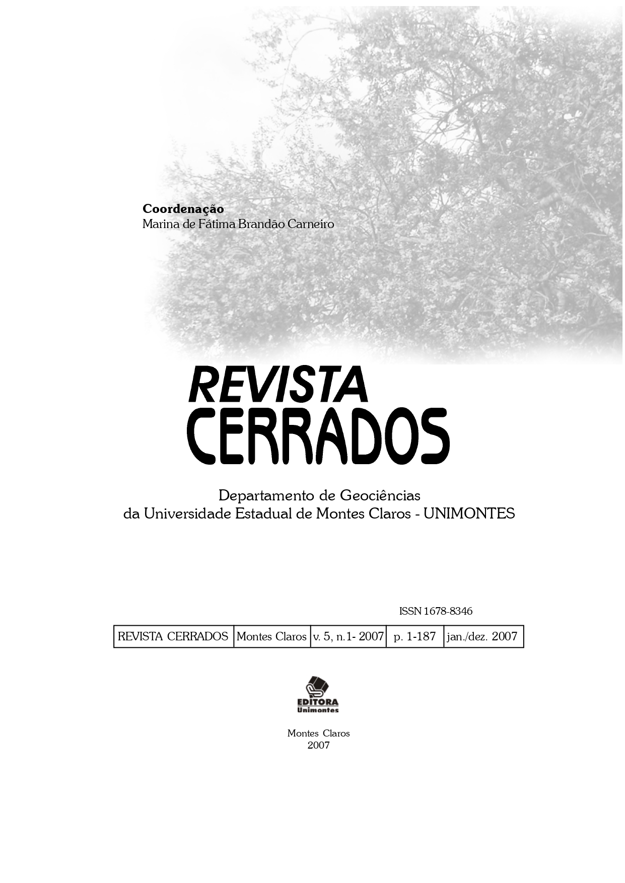 					Visualizar v. 5 n. 01 (2007): Revista Cerrados (versão impressa)
				