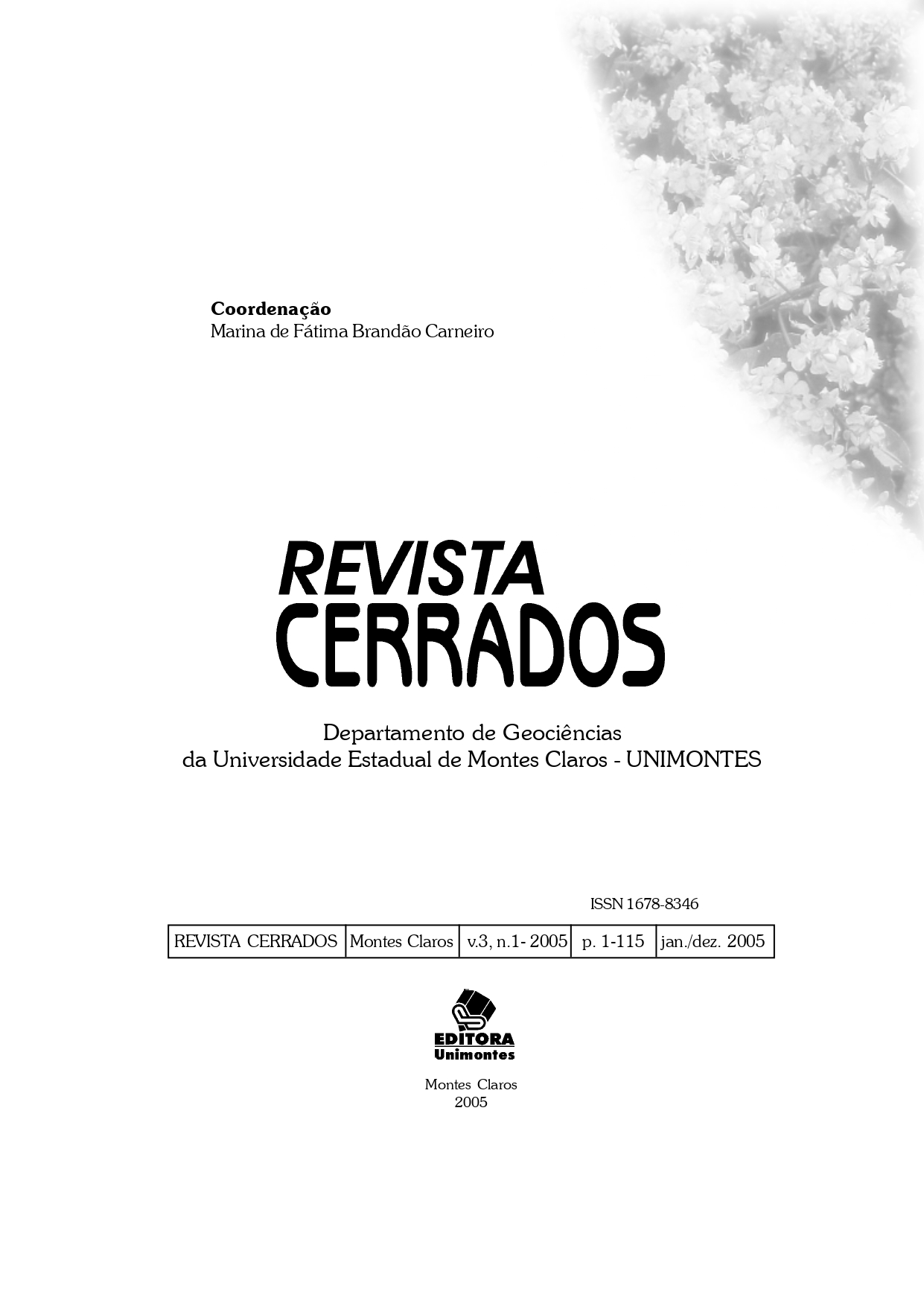 					Visualizar v. 3 n. 01 (2005): Revista Cerrados (versão impressa)
				